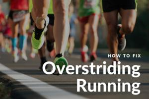 Overstriding Running