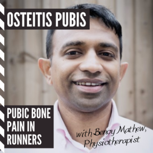 Podcast Cover Osteitis Pubis Pubic Bone Pain in Runners E21 with Benoy Mathew, Physiotherapist