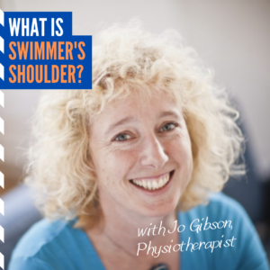 What is Swimmer's Shoulder E20 with Jo Gibson, Physiotherapist